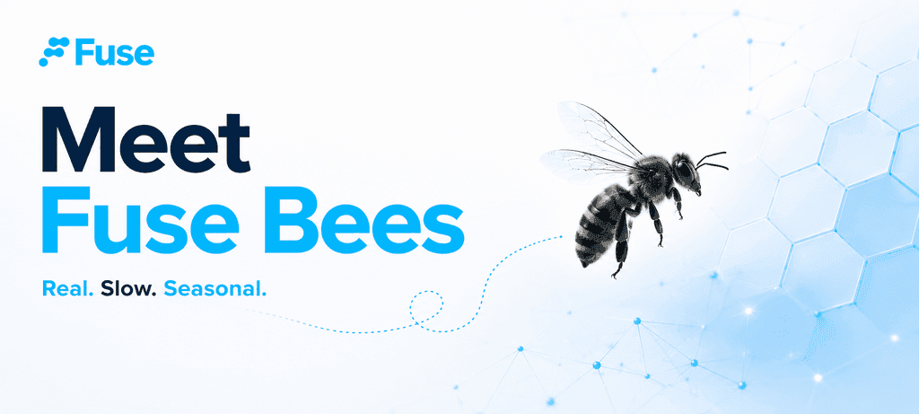 Meet Fuse Bees. Real. Slow. Seasonal.
